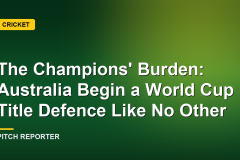 The Champions' Burden: Australia Begin a World Cup Title Defence Like No Other